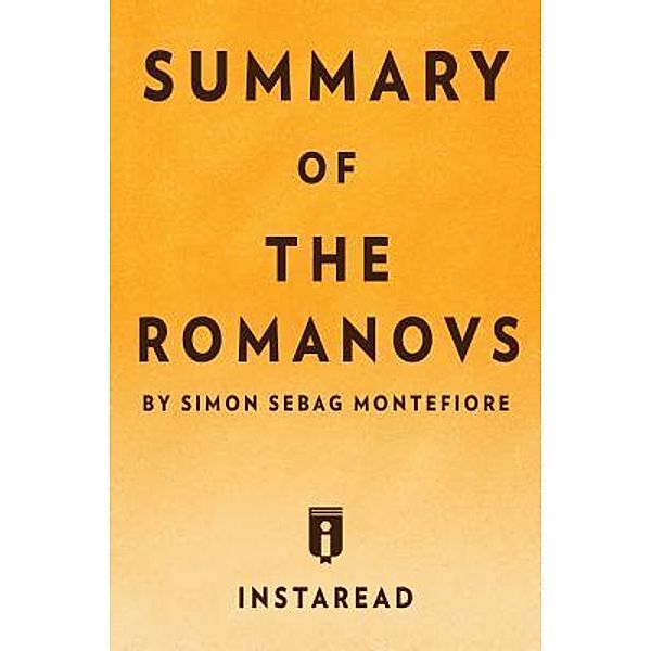 Summary of The Romanovs / Instaread, Inc, Instaread Summaries