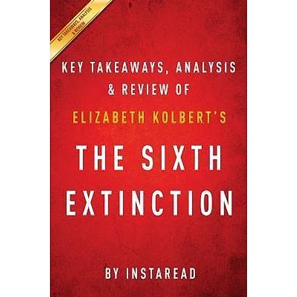 Summary of The Sixth Extinction / Instaread, Inc, Instaread Summaries