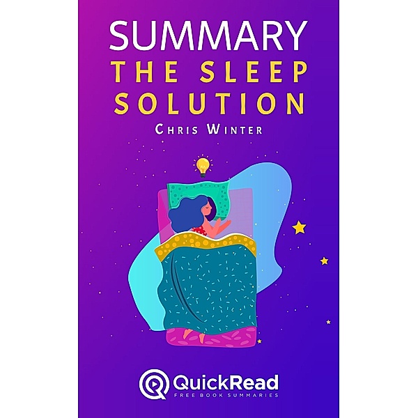 Summary of The Sleep Solution by W. Chris Winter, Quick Read