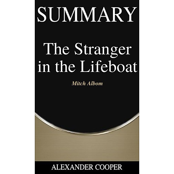 Summary of The Stranger in the Lifeboat / Self-Development Summaries Bd.1, Alexander Cooper