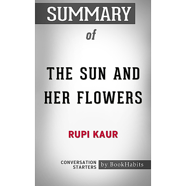 Summary of The Sun and Her Flowers by Rupi Kaur | Conversation Starters, Book Habits