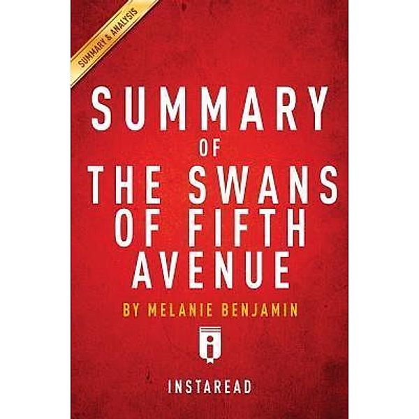 Summary of The Swans of Fifth Avenue / Instaread, Inc, Instaread Summaries