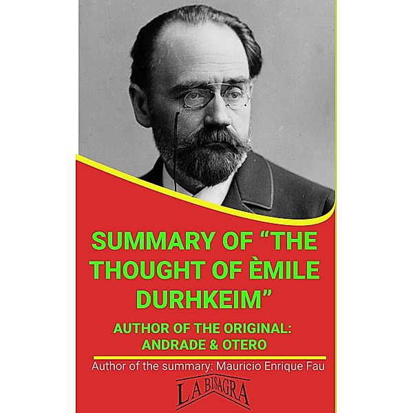Summary Of The Thought Of Èmile Durkheim By Andrade & Otero (UNIVERSITY SUMMARIES) / UNIVERSITY SUMMARIES, Mauricio Enrique Fau