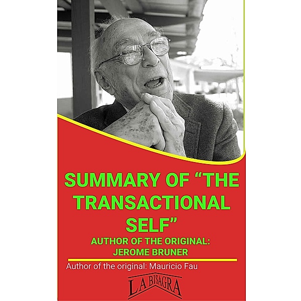 Summary Of The Transactional Self By Jerome Bruner (UNIVERSITY SUMMARIES) / UNIVERSITY SUMMARIES, Mauricio Enrique Fau