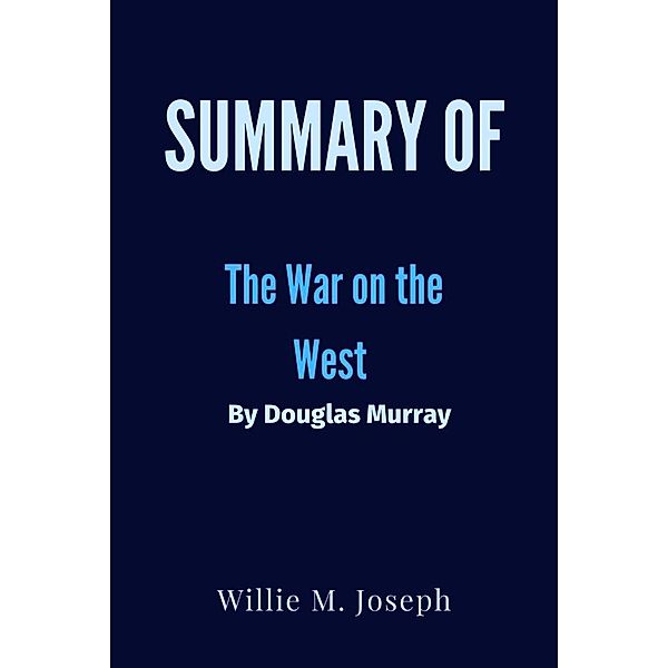 Summary of The War on the West By Douglas Murray, Willie M. Joseph