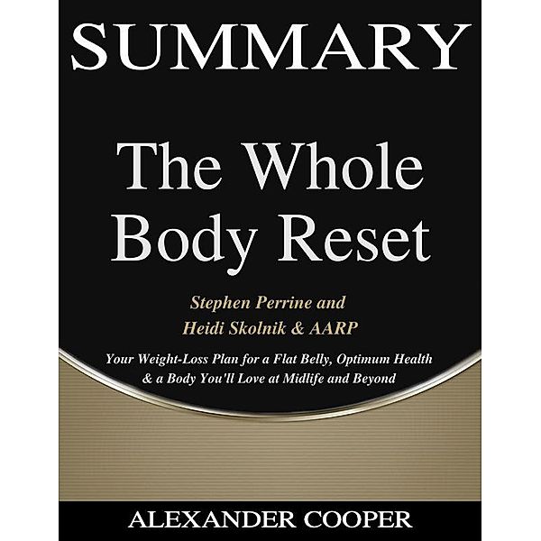 Summary of The Whole Body Reset / Self-Development Summaries Bd.1, Alexander Cooper