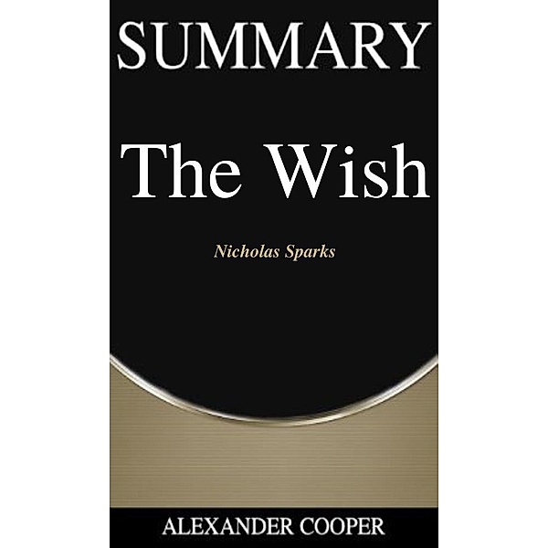 Summary of The Wish / Self-Development Summaries Bd.1, Alexander Cooper