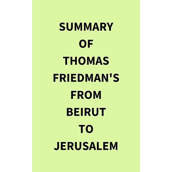 Summary of Thomas Friedman's From Beirut to Jerusalem, IRB Media