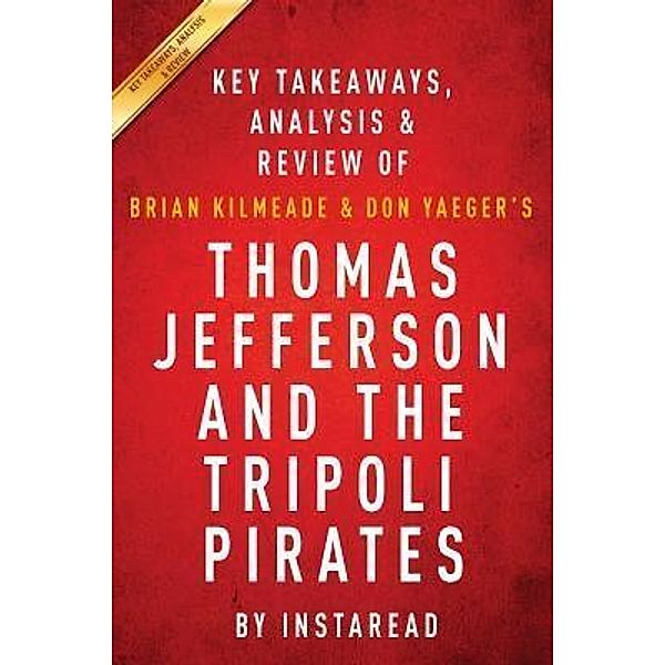 Summary of Thomas Jefferson and the Tripoli Pirates / Instaread, Inc, Instaread Summaries