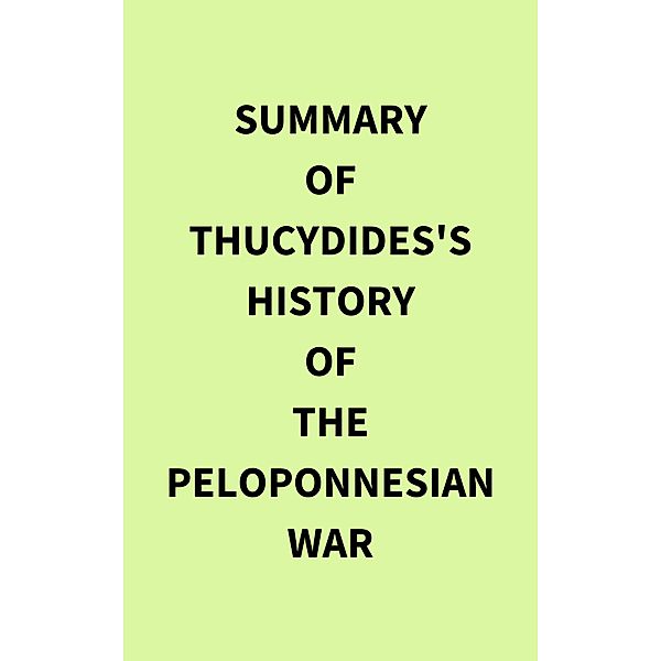 Summary of Thucydides's History of the Peloponnesian War, IRB Media