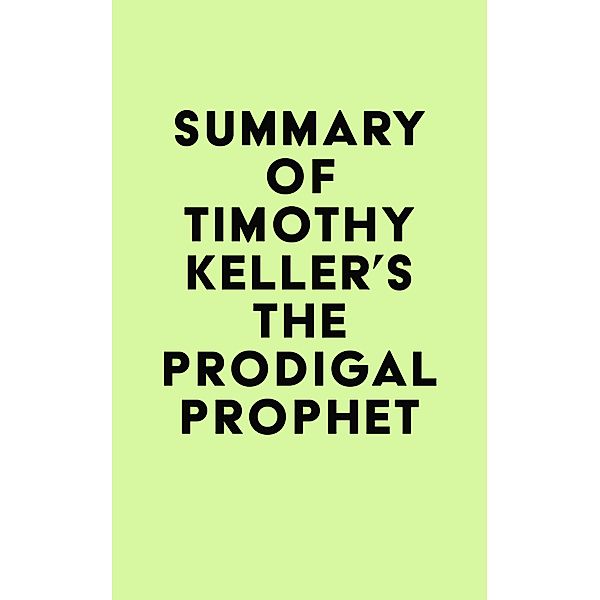 Summary of Timothy Keller's The Prodigal Prophet / IRB Media, IRB Media