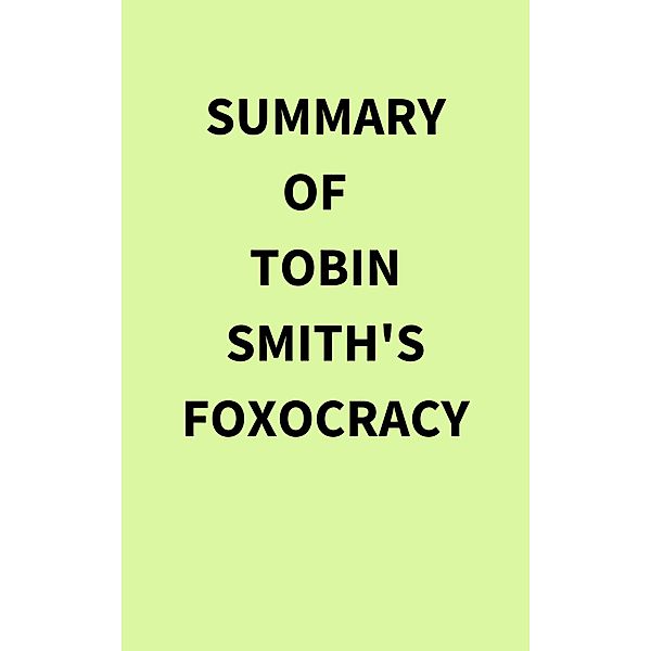 Summary of Tobin Smith's Foxocracy, IRB Media