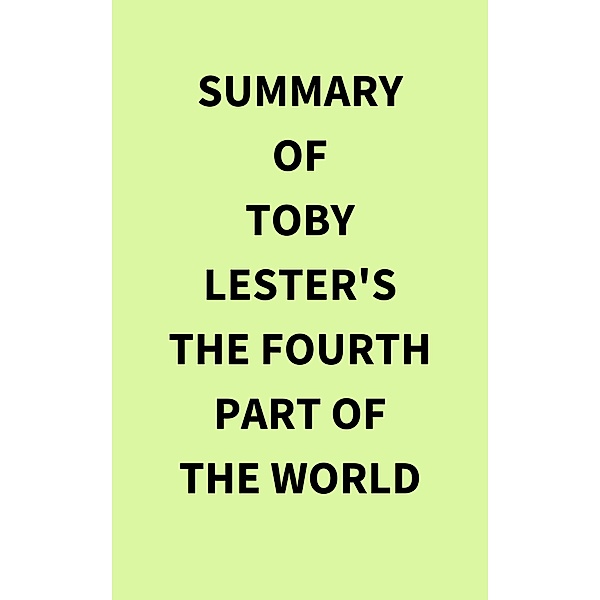 Summary of Toby Lester's The Fourth Part of the World, IRB Media