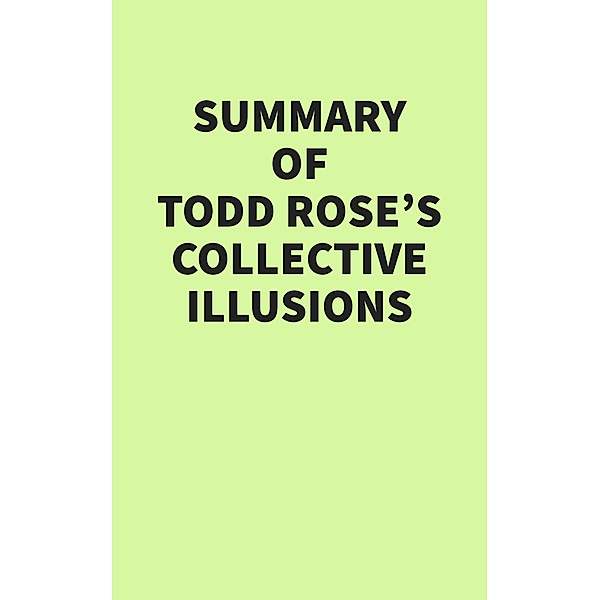 Summary of Todd Rose's Collective Illusions, IRB Media