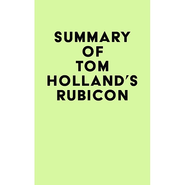Summary of Tom Holland's Rubicon / IRB Media, IRB Media