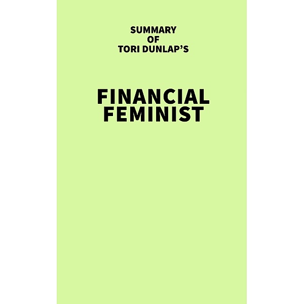 Summary of Tori Dunlap's Financial Feminist / IRB Media, IRB Media