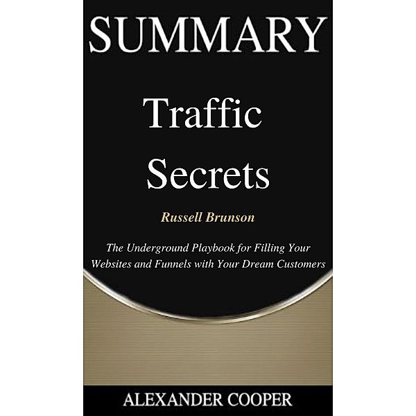 Summary of Traffic Secrets, Alexander Cooper