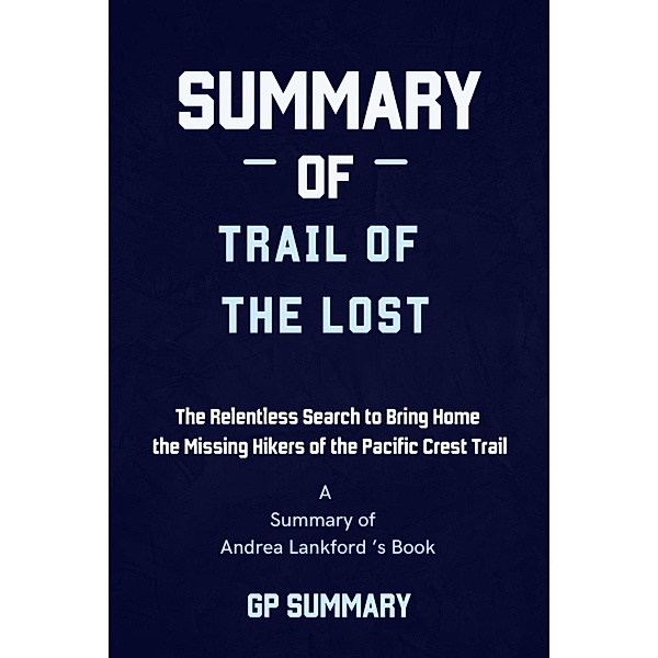 Summary of Trail of the Lost by Andrea Lankford, Gp Summary