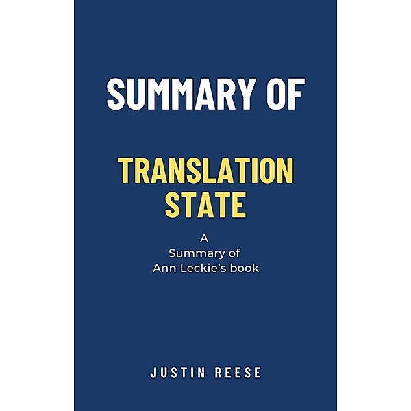 Summary of Translation State by Ann Leckie, Justin Reese