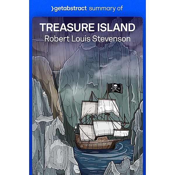 Summary of Treasure Island by Robert Stevenson / GetAbstract AG, getAbstract AG