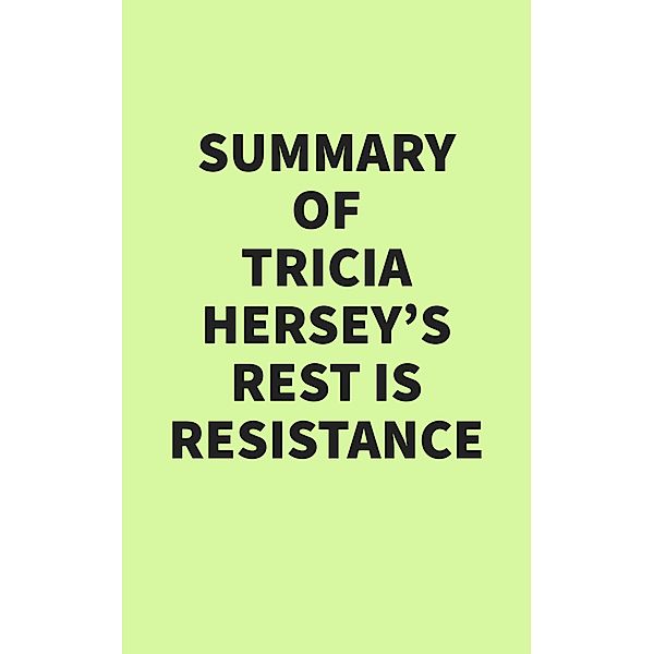 Summary of Tricia Hersey's Rest Is Resistance, IRB Media