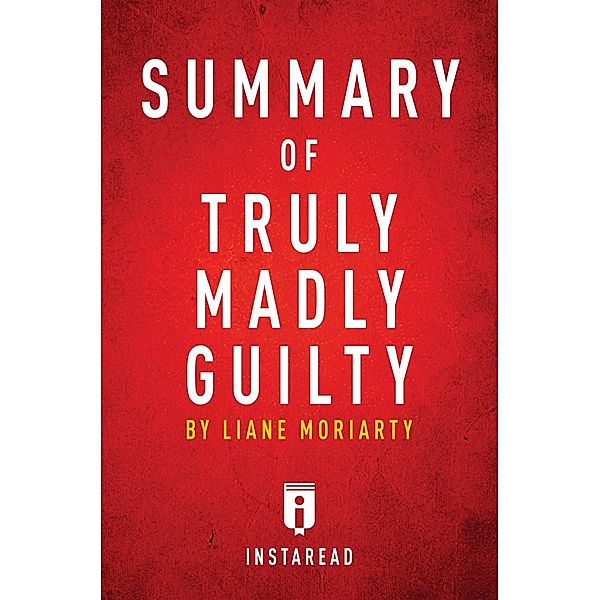 Summary of Truly Madly Guilty / Instaread, Inc, Instaread Summaries