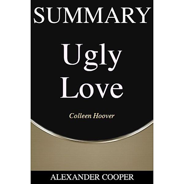 Summary of Ugly Love / Self-Development Summaries Bd.1, Alexander Cooper