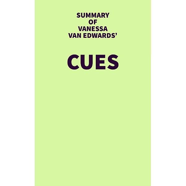 Summary of Vanessa Van Edwards' Cues / IRB Media, IRB Media