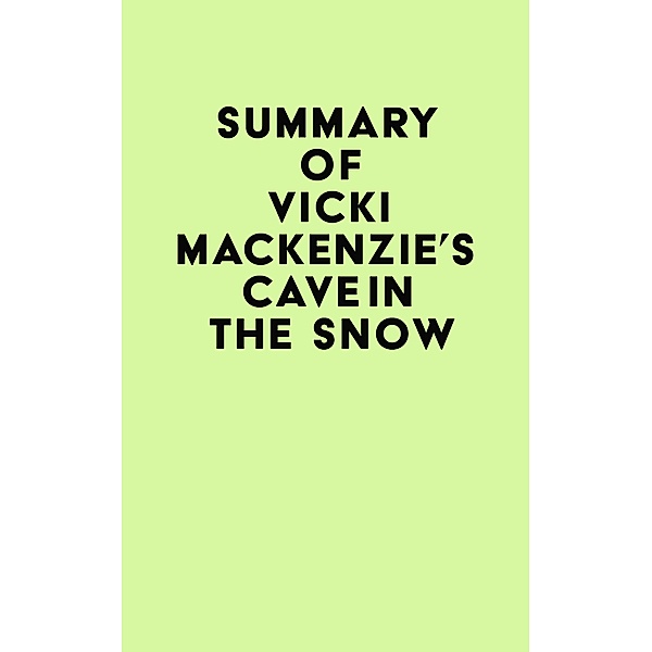 Summary of Vicki Mackenzie's Cave In The Snow / IRB Media, IRB Media