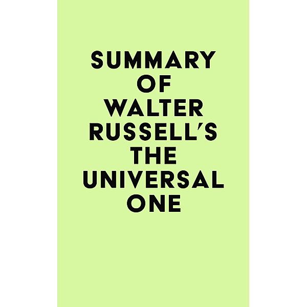 Summary of Walter Russell's The Universal One / IRB Media, IRB Media