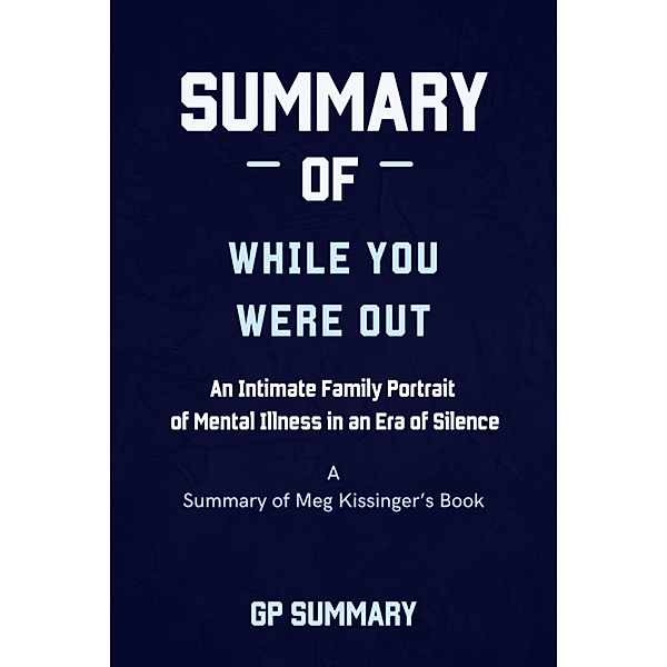 Summary of While You Were Out by Meg Kissinger, Gp Summary