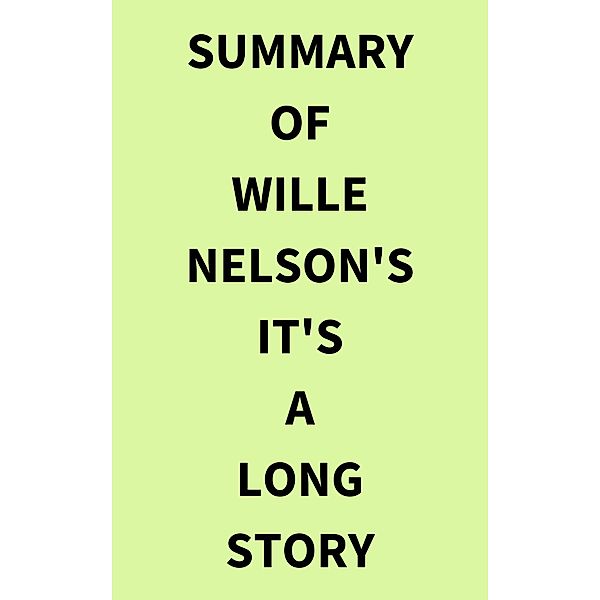 Summary of Wille Nelson's It's a Long Story, IRB Media