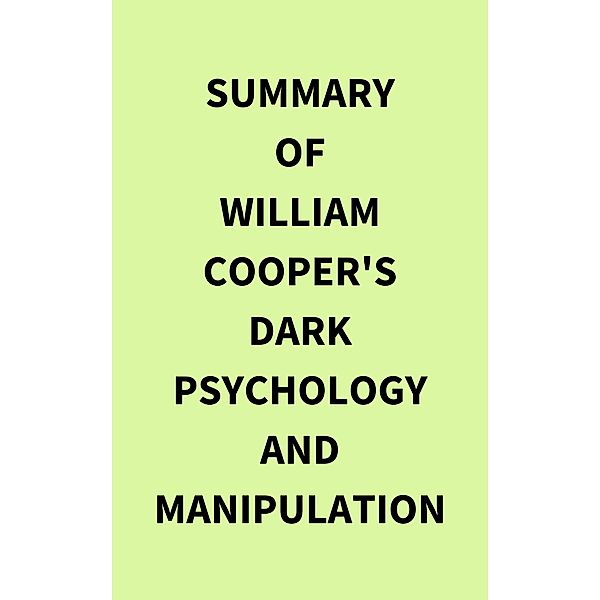 Summary of William Cooper's Dark Psychology and Manipulation, IRB Media