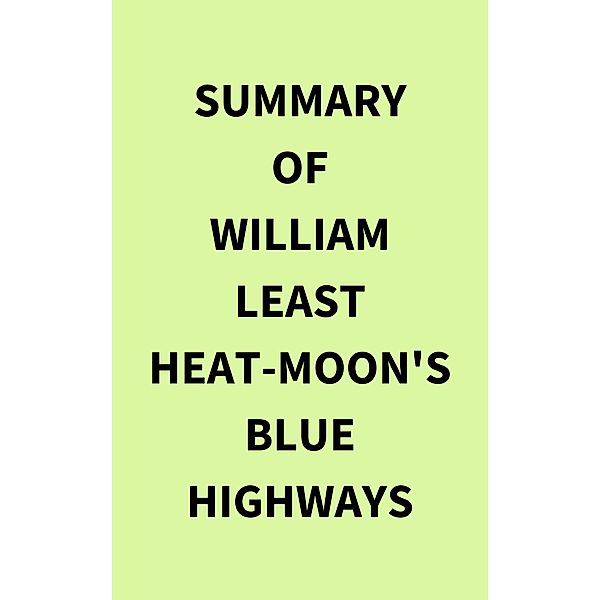 Summary of William Least Heat-Moon's Blue Highways, IRB Media