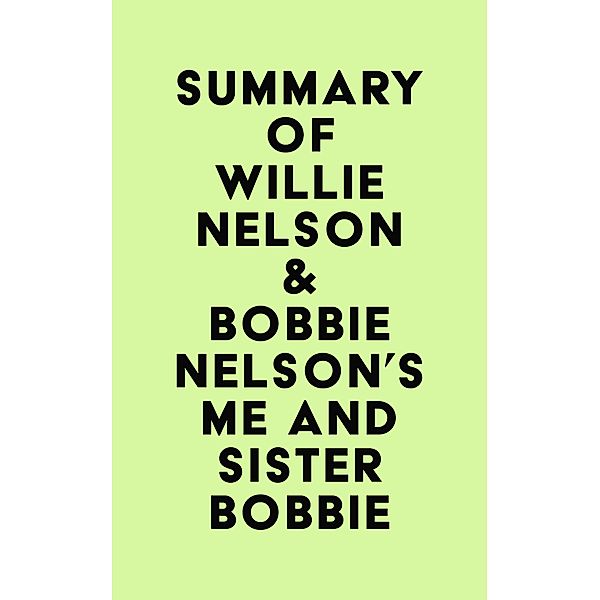 Summary of Willie Nelson & Bobbie Nelson's Me and Sister Bobbie / IRB Media, IRB Media