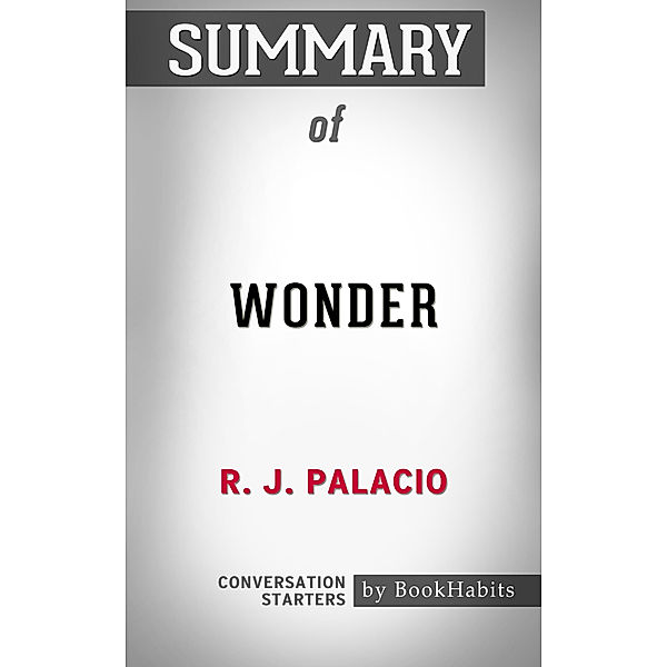 Summary of Wonder by R. J. Palacio | Conversation Starters, Book Habits