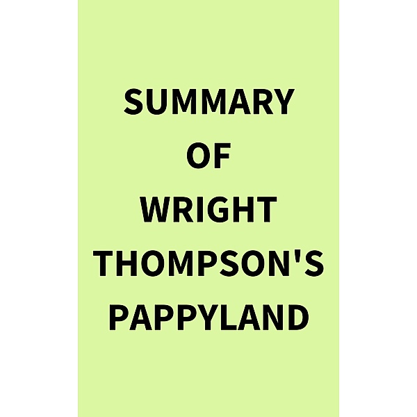 Summary of Wright Thompson's Pappyland, IRB Media