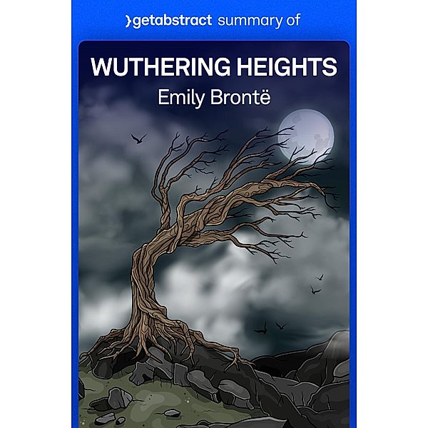 Summary of Wuthering Heights by Emily Brontë / GetAbstract AG, getAbstract AG