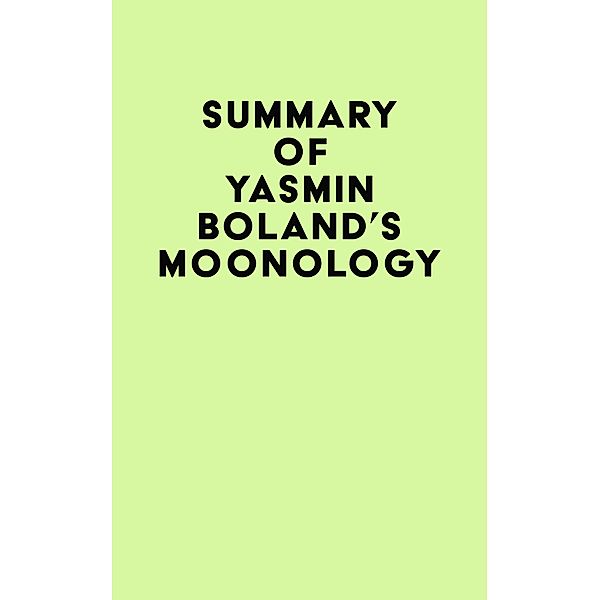 Summary of Yasmin Boland's Moonology / IRB Media, IRB Media