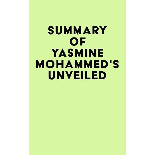 Summary of Yasmine Mohammed's Unveiled / IRB Media, IRB Media