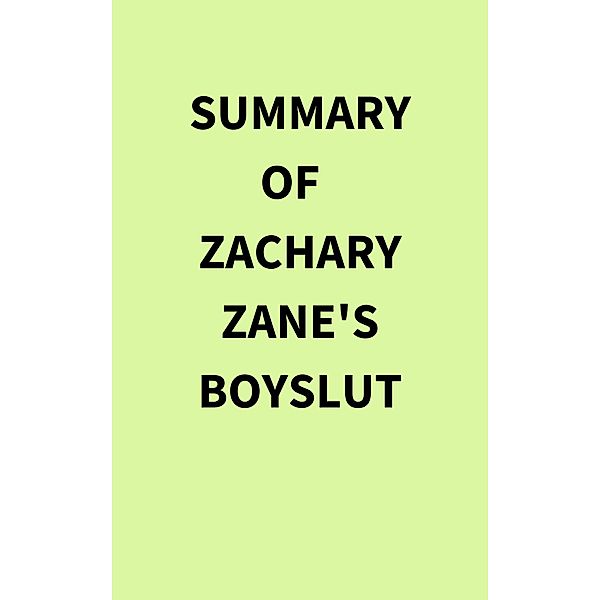 Summary of Zachary Zane's Boyslut, IRB Media