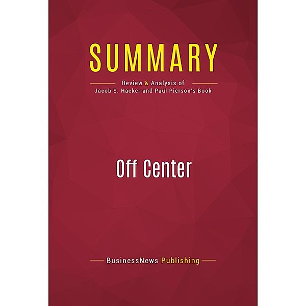 Summary: Off Center, Businessnews Publishing