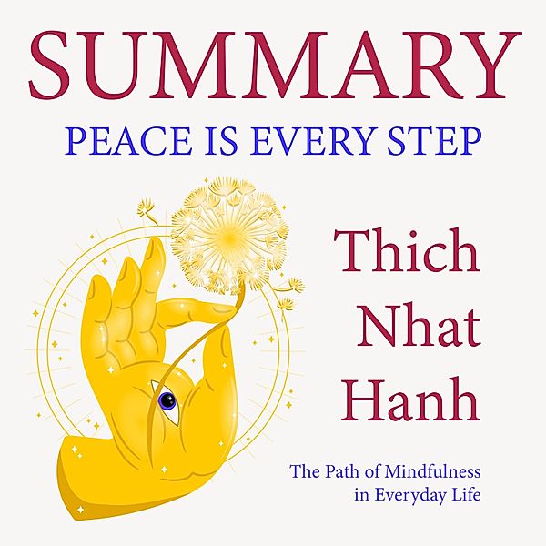 Summary – Peace Is Every Step: The Path of Mindfulness in Everyday Life., Ivi Green