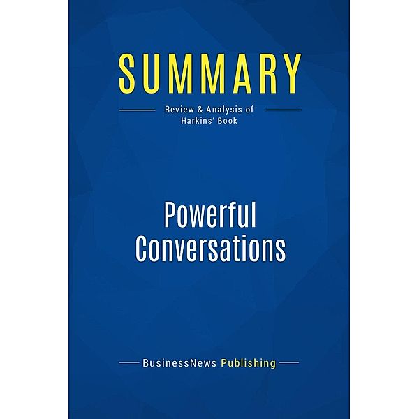 Summary: Powerful Conversations, Businessnews Publishing