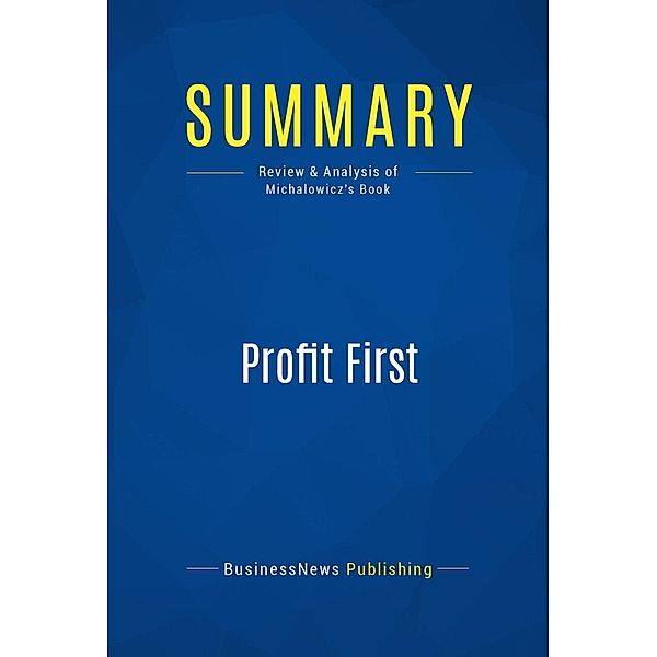 Summary: Profit First, Businessnews Publishing