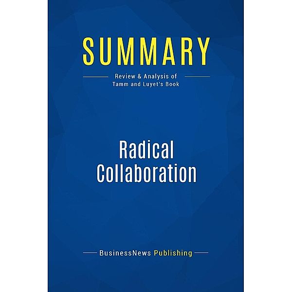 Summary: Radical Collaboration, Businessnews Publishing