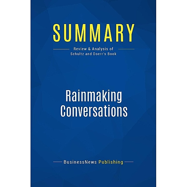 Summary: Rainmaking Conversations, Businessnews Publishing