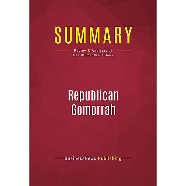 Summary: Republican Gomorrah, Businessnews Publishing