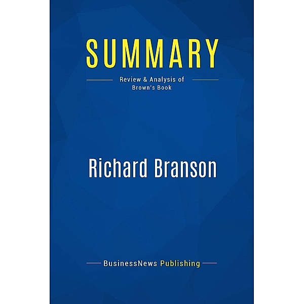 Summary: Richard Branson, Businessnews Publishing