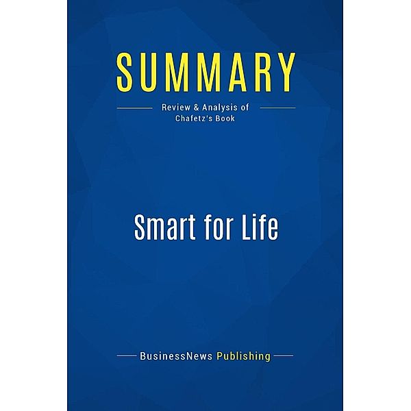 Summary: Smart for Life, Businessnews Publishing